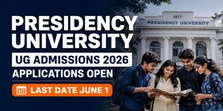 Presidency University Begins UG Admission 2026; Apply by June 1
